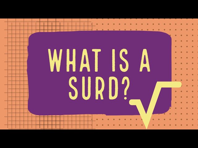 What Is A Surd  |  Understanding Surds