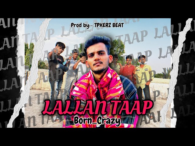 Born_Crazy - LALLANTAAP | Prod by - TPKERZ BEATS | (OFFICIAL MUSIC VIDEO 2K24) |