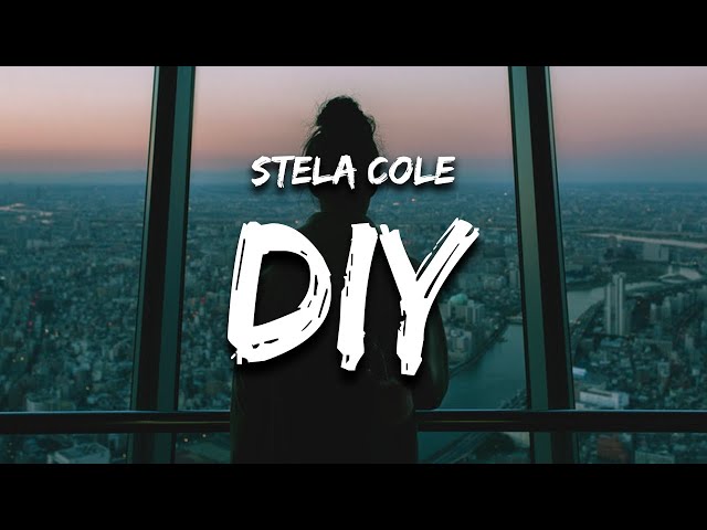 Stela Cole - DIY (Lyrics)