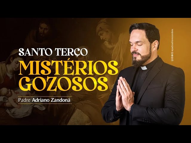 Santo Terço - Mistérios Gozosos - Pe Adriano Zandoná