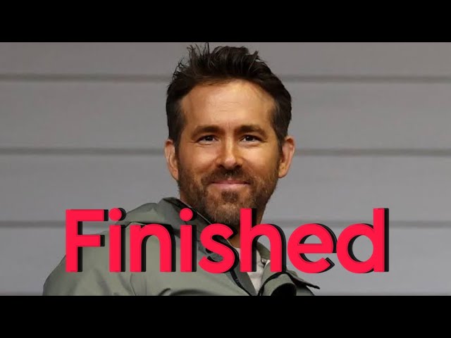 Ryan Reynolds Career Is Finished !