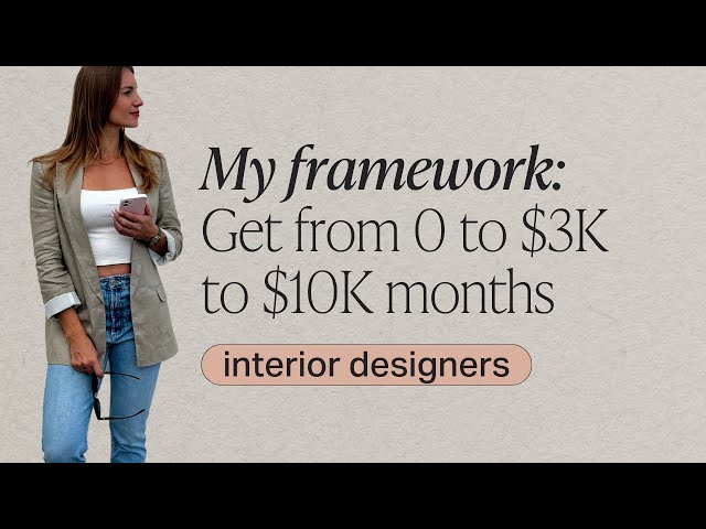 Interior designers: How to make from 0 to consistent $3K months and how to grow to $10K and beyond