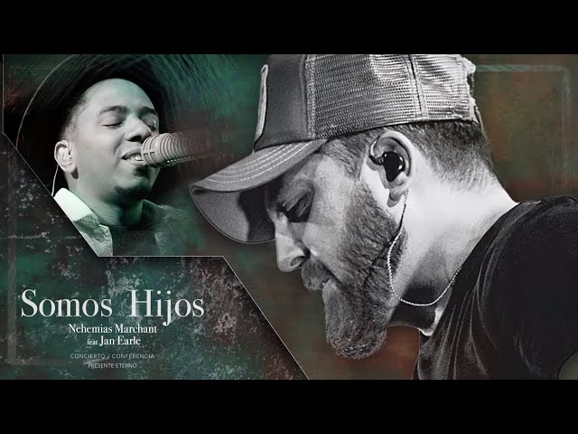 Nehemias Marchant Feat Jan Earle -Somos Hijos (Live Presente Eterno)