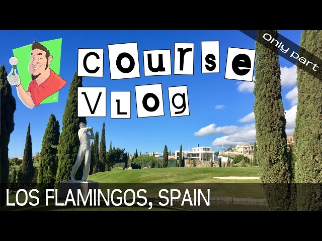 Course Vlog - Los Flamingos Spain