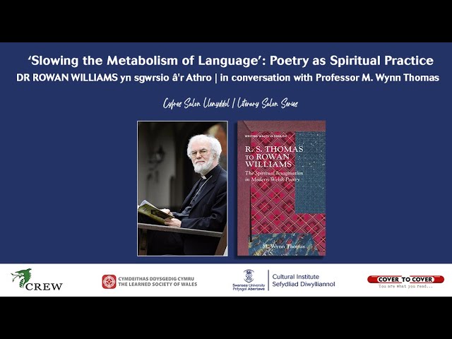 'Slowing the Metabolism of Language': Poetry as Spiritual Practice - Dr Rowan Williams