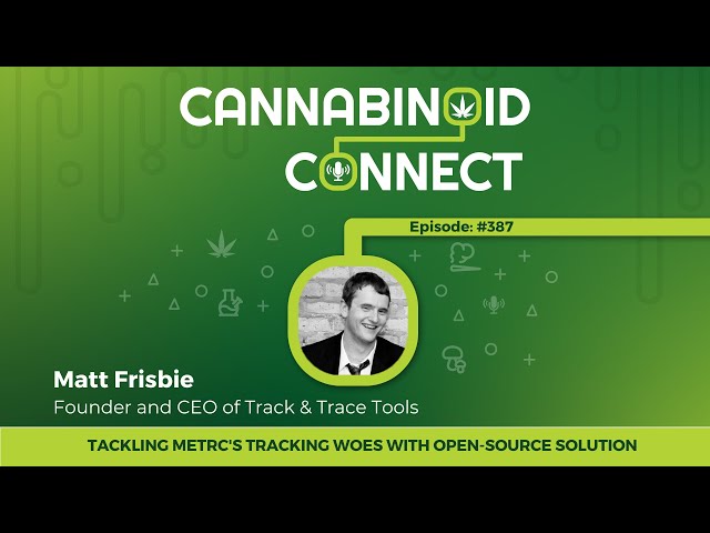 387: Matt Frisbie of Track & Trace Tools Tackles Metrc's Tracking Woes with Open-Source Solution