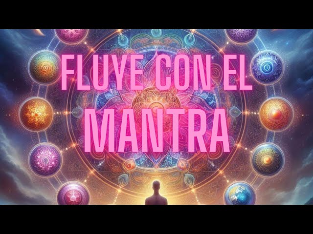 Fluye con el Mantra. Poderoso Audio para conectar con el presente a través del "Ohm"