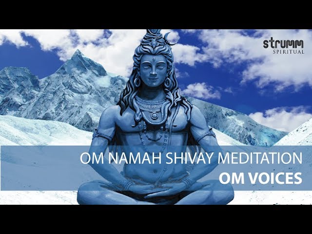 Om Namah Shivay Meditation | Om Voices  | Peaceful Shiva Dhun