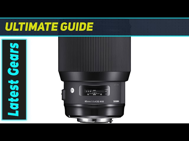 Sigma 85mm F1.4 DG HSM Art: The Ultimate Portrait Lens