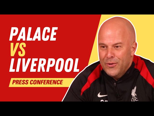 Crystal Palace vs Liverpool | Arne Slot Press Conference