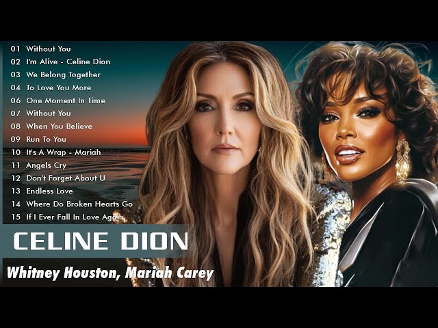 Celine Dion, Whitney Houston, Mariah Carey, Greatest Hits playlist 2025 #divas