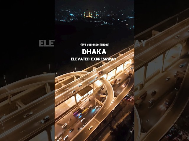 DHAKA ELEVATED EXPRESSWAY #dhaka #expressway #shorts