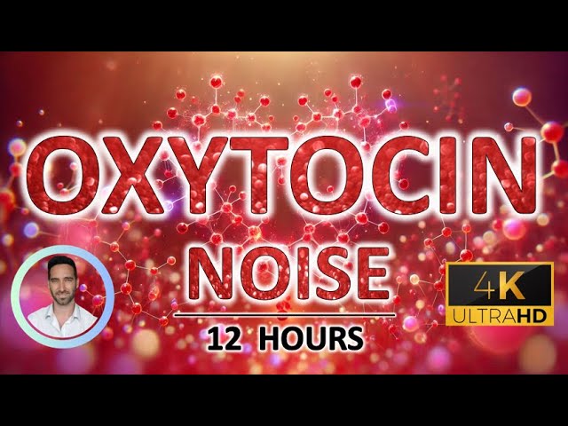 Calming Oxytocin Noise for Deep Sleep | Reducing Anxiety | Pain Relief | 12 Hours | BLACK SCREEN