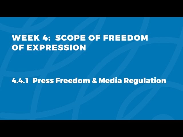 MOOC FOE1x |  4.4.1 Press Freedom and Media Regulation | Scope of Freedom of Expression