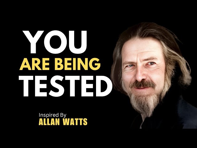 You Are Being Tested | Path To Enlightenment | Inspiration For Life | Motivation By Alan Watts