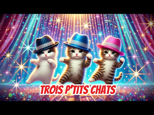 🐱🐱🐱 Trois Petits Chats – La Comptine Drôle et Entraînante pour les Enfants ! 🎶✨