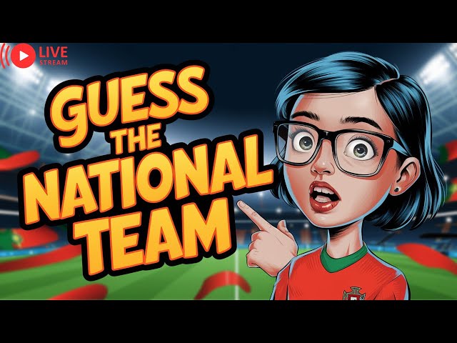 🔴Name the National Team: Football Quiz Challenge! | Live Stream 🔴