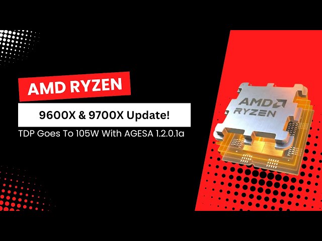 Ryzen 9700X And 9600X BOOSTED To 105W TDP