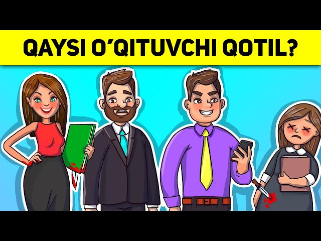 QAYSI O'QITUVCHI QOTIL? YANGI MANTIQIY SAVOLLAR TO'PLAMLARI SIZ NECHTASIGA TO'GRI JAVOB BERA OLASIZ?