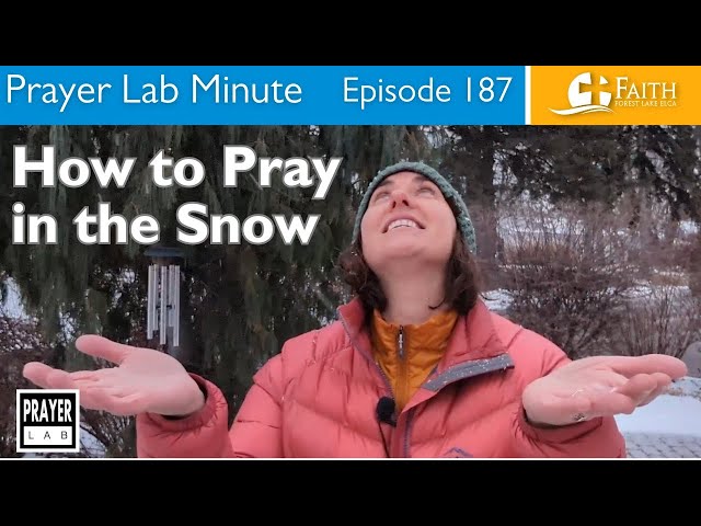 Prayer Lab Minute Episode 187: How to Pray in the Snow