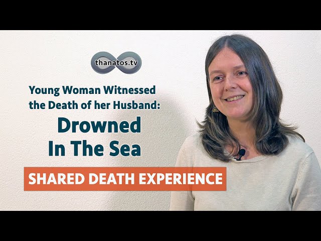 Drowned In the Sea – Sarah Friederich's Shared Death Experience