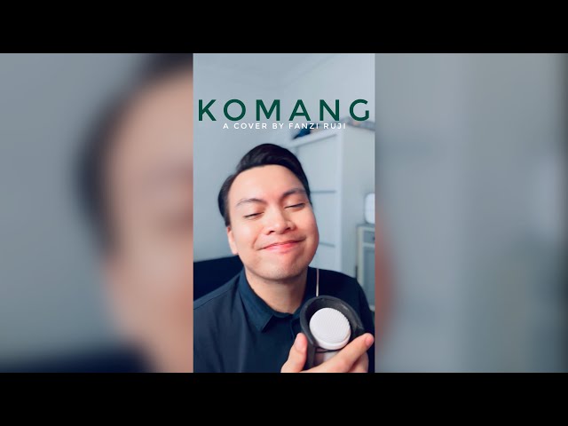 Komang - A cover by @FanziRujiOfficial