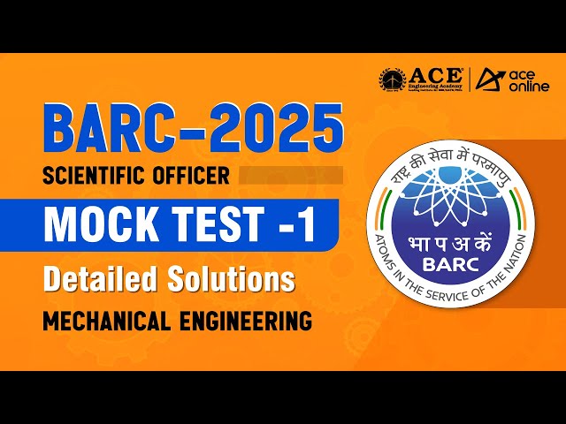 BARC Scientific Officer 2025 | Mock Test-1 Detailed Solutions | Mechanical  Engineering | ACE Online