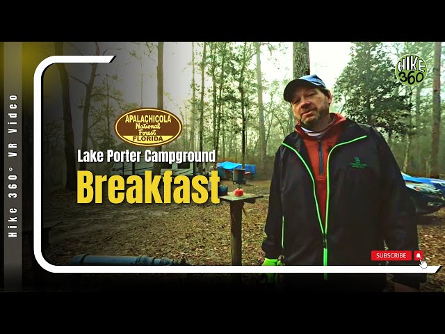 Breakfast at Lake Porter Campground in Appilaciacola National Forest, FL (Hike 360° VR Video)