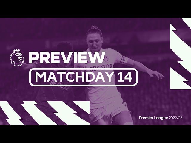 Premier League Preview - Matchday 14