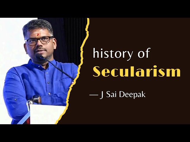 Constitution and history of Secularism | J Sai Deepak