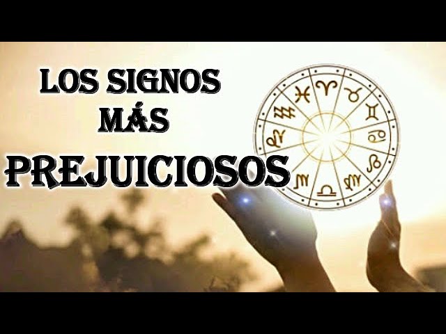 Los 6 Signos más PREJUICIOSOS del Zodiaco - En este video sabrás si estás entre ellos (re-subido)