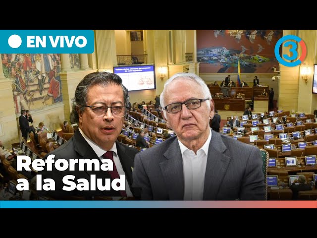 EN VIVO - Día clave para Gobierno Petro | Reforma a Salud vuelve a debatirse en plenaria de Cámara