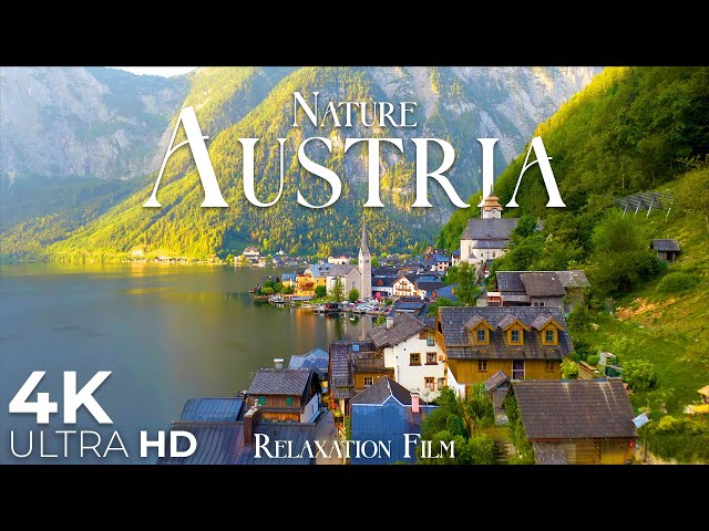 Austria 4K • Scenic Relaxation Film with Peaceful Relaxing Music and Nature Video Ultra HD