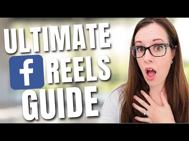 The Ultimate Guide to FACEBOOK REELS