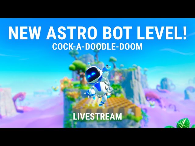 New Astro Bot Level ‘Cock-A-Doodle-Doom‘ Livestream