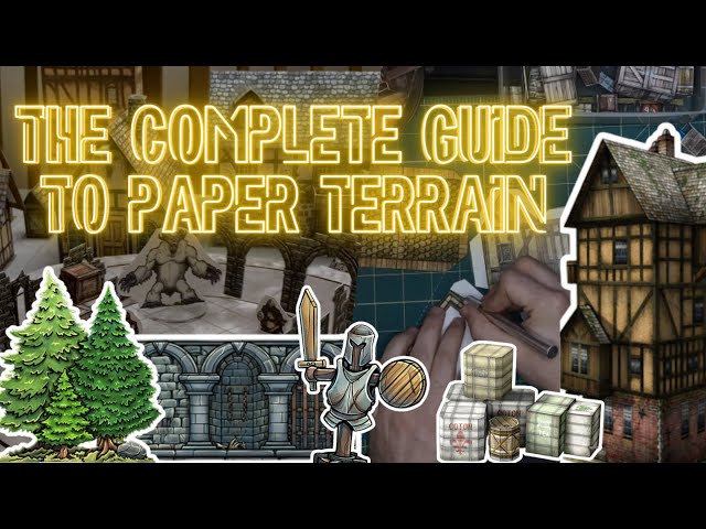 The COMPLETE Guide to Paper Terrain for D&D, Pathfinder, OnePageRules, Frostgrave, and more!