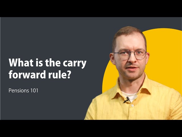 What is the carry forward rule? - Pensions 101