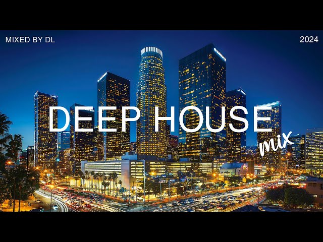 Deep House Mix 2024 | Best Popular Mix Deep House Tropical 2024 | Mixed By DL Music