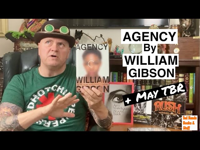 AGENCY - by William Gibson - and my May TBR