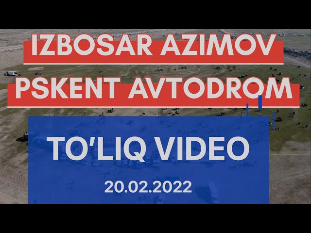 TO’LIQ VIDEO PSKENT AVTODROMIDA IZBOSAR POLVON BERGAN KATTA ULOQ KO’PKARISI 20.02.2022