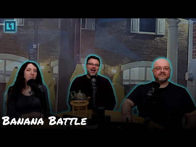 The Level1 Show February 14 2025: Banana Battle