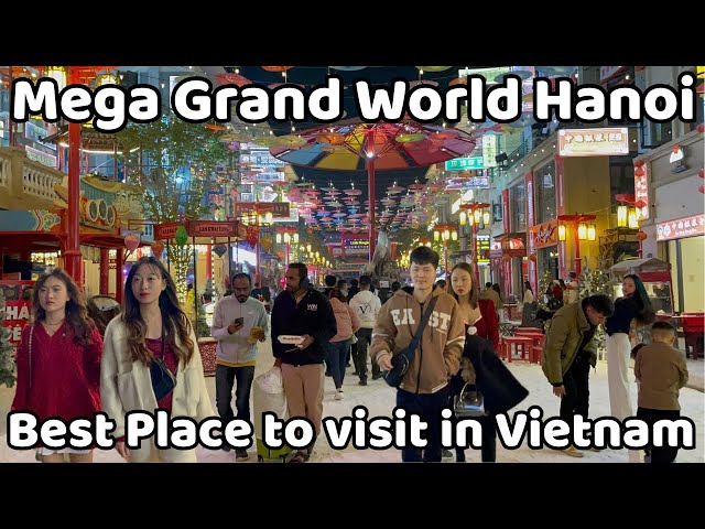 Mega Grand World Hanoi | One of the best places to visit in Vietnam