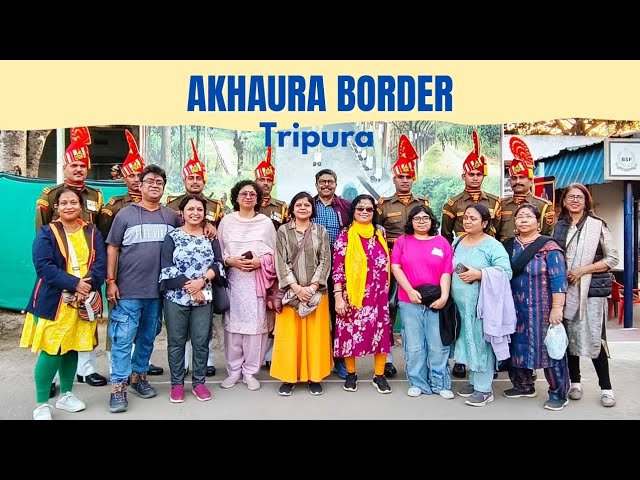 Akhaura Border Flag Down Ceremony | Indo Bangladesh Border Agartala | BSF Flag March Akhaura