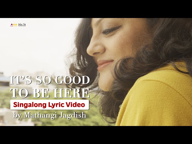 It's So Good To Be Here - Lyric Video | Mathangi Jagdish #nostalgicsong #innerchild #songlyrics