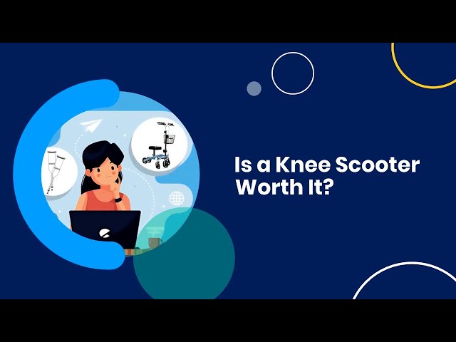 Is a knee scooter worth it?