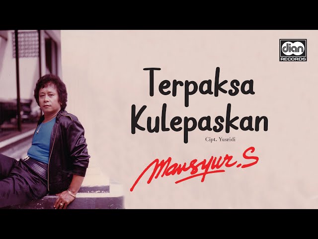 Mansyur S - Terpaksa Ku Lepaskan | Official Music Video