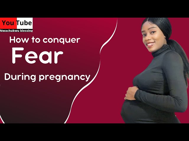 SHARING MY JOURNEY// HOW TO CONQUER FEAR DURING PREGNANCY #fear #pregnancy #OshomoleBlessing