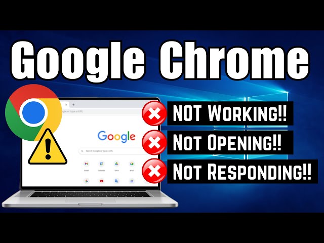 How To Fix Google Chrome Not Working in Windows 10/11