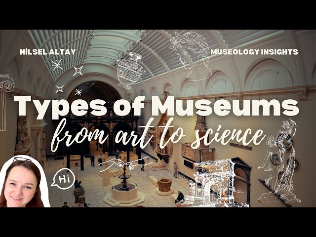 🎭🏺🔬 Types of Museums: From Art to Science 🏛️🌍🔭