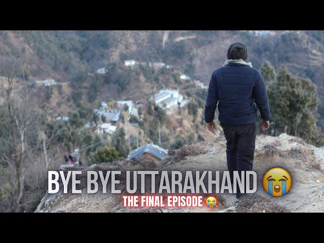 Bye Bye Uttarakhand  😭 - | Kanakchauri Village To Delhi | - The Final Episode - 9